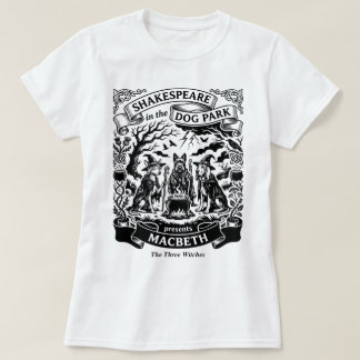 Shakespeare im Hundepark Macbeth Drei Hexen T-Shirt