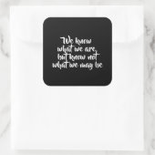 Shakespeare Inspiration Life Zitat Quadratischer Aufkleber (Tasche)