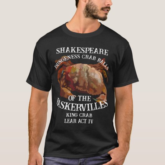 Shakespeare King Crab Lear Dungeness Crab Balls T-Shirt (Vorderseite)