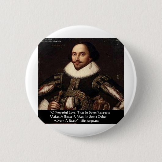 Shakespeare "O Powerful Liebe" Zitat Geschenke T-S Button (Vorderseite)