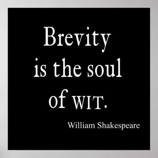 Shakespeare Quote Brevity ist das Soul von "Wit Qu Poster (Vorne)