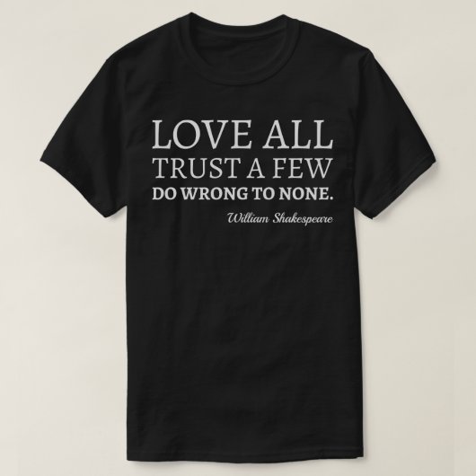 Shakespeare Quote Liebe Vertrauen und falsch I T-Shirt (Design vorne)
