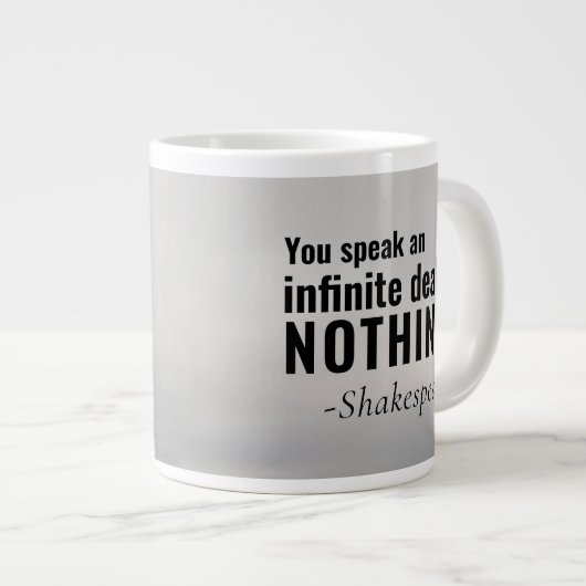 Shakespeare Quote Tasse Sie sprechen unendlich nic (Vorderseite Rechts)