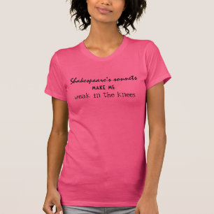 Shakespeare-Sonnets lassen mich in den Knie schwac T-Shirt