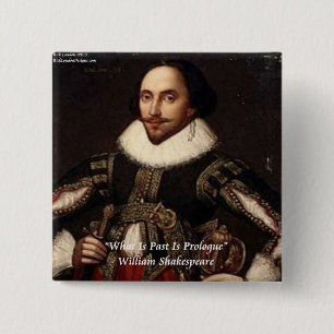 Shakespeare vergangene Prolog-Zitat Button