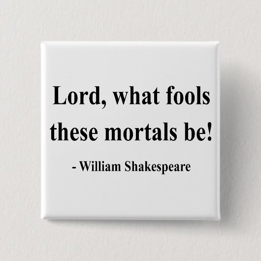 Shakespeare-Zitat 1a Button (Vorderseite)
