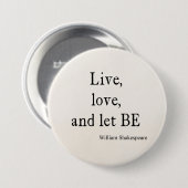 Shakespeare-Zitat, das Live sind, Liebe und Button (Vorne & Hinten)