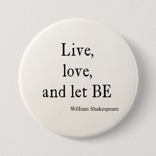 Shakespeare-Zitat, das Live sind, Liebe und Button (Vorderseite)