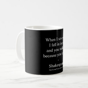 Shakespeare-Zitat - Ich verliebte mich Kaffeetasse