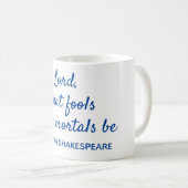 Shakespeare Zitat Moralfools Blau und Weiß Kaffeetasse (VorderseiteRechts)