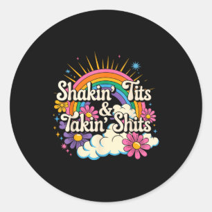 Shakin' And Takin S Lustig Unangemessener Erwachse Runder Aufkleber
