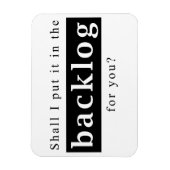 Shall I put it in the backlog for you Magnet (Vertikal)