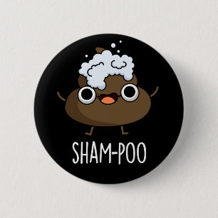 Sham-poo Funny Gekackt mit Shampoo Pun Dark BG Button