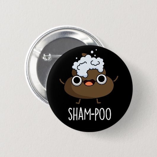 Sham-poo Funny Gekackt mit Shampoo Pun Dark BG Button (Vorne & Hinten)