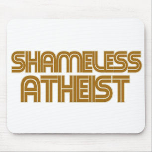 Shameless Atheist Mousepad