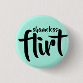 Shameless Flirt Button (Vorderseite)