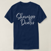 Shampoo Dealer Funny Hair Stylist Dresser Geschenk T-Shirt (Design vorne)