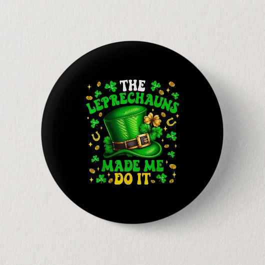 Shamrock Leprechauns Made Me Do It St Patrick's Da Button (Vorderseite)