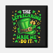 Shamrock Leprechauns Made Me Do It St Patrick's Da Magnet (Vorne)