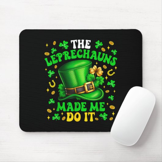 Shamrock Leprechauns Made Me Do It St Patrick's Da Mousepad (Mit Mouse)