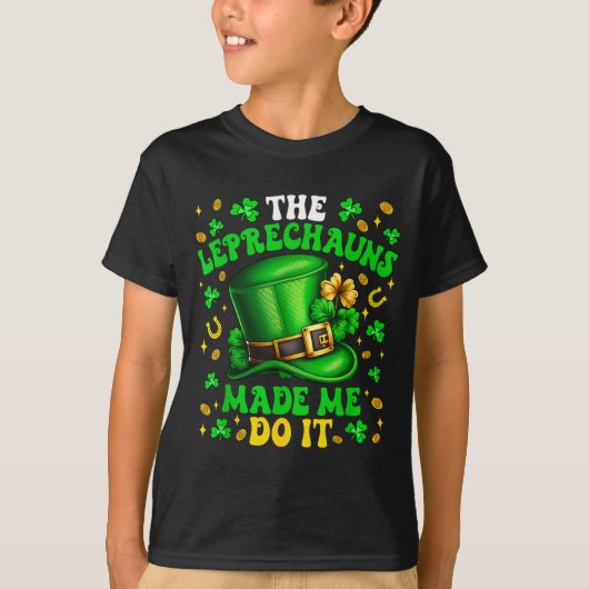 Shamrock Leprechauns Made Me Do It St Patrick's Da T-Shirt (Vorderseite)