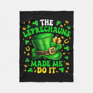 Shamrock Leprechauns Made Me Do It St Patricks Day Fleecedecke