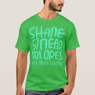 Shane Sinead Dolores Irische Musik T-Shirt