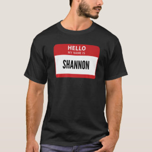 Shannon Name Tag Hallo Mein Name ist Shannon T-Shirt