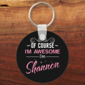 Shannon natürlich bin ich phantastisch schlüsselanhänger (Vorderseite)