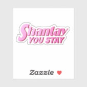 Shantay You Bleibe Aufkleber (Blatt)