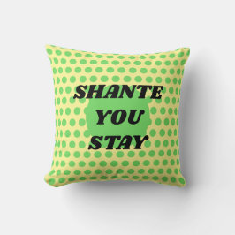 "Shante oder Sashay weg?" doppelseitiger Slogan Kissen