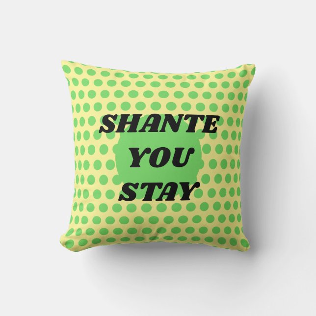 "Shante oder Sashay weg?" doppelseitiger Slogan Kissen (Vorderseite)