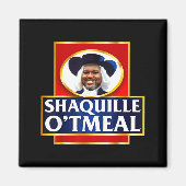 Shaquille Oatmeal Funny Meme Magnet (Vorne)