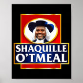 Shaquille Oatmeal Funny Meme  Poster (Vorne)
