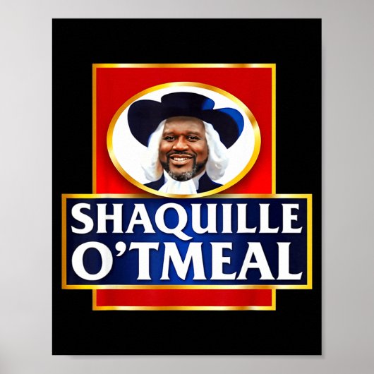 Shaquille Oatmeal Funny Meme Poster (Vorne)