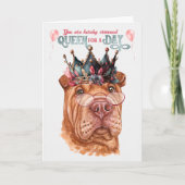 Shar Pei Queen for a Day Funny Birthday Karte (Vorderseite)
