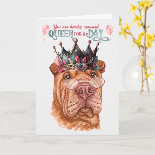 Shar Pei Queen for a Day Funny Birthday Karte (Gelbe Blume)