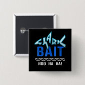 Shark Bait Hoo Ha Ha Funny Shark Lover Geschenke Button (Vorne & Hinten)