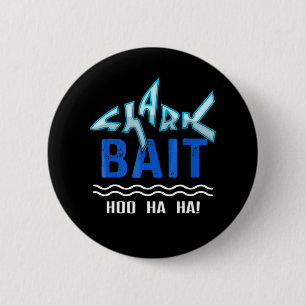 Shark Bait Hoo Ha Ha Funny Shark Lover Geschenke Button