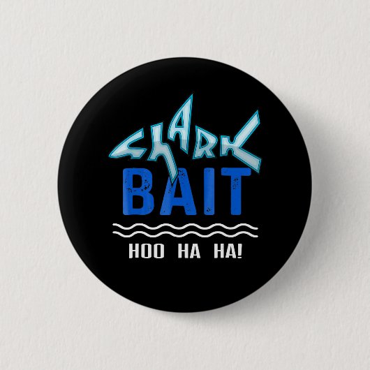 Shark Bait Hoo Ha Ha Funny Shark Lover Geschenke Button (Vorderseite)