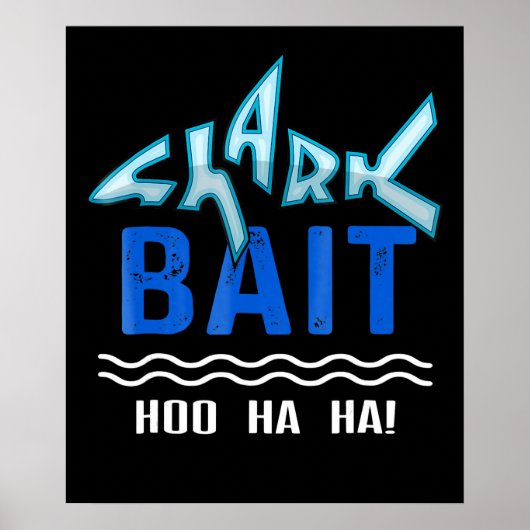 Shark Bait Hoo Ha Ha Funny Shark Lover Geschenke Poster (Vorne)