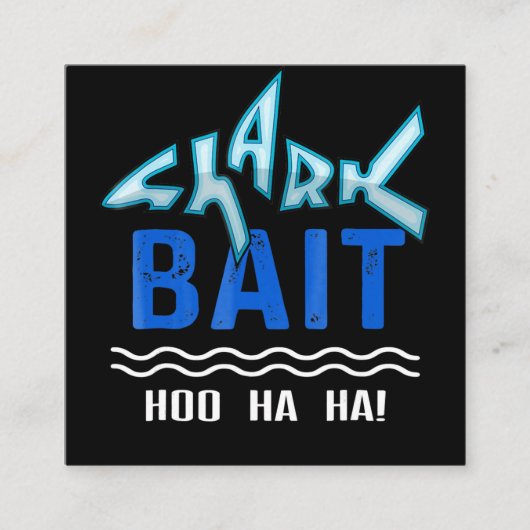 Shark Bait Hoo Ha Ha Funny Shark Lover Geschenke Quadratische Visitenkarte (Vorderseite)