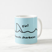 Shark Fin French Joke Kaffeetasse (VorderseiteRechts)