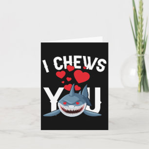 Shark I Chews You Valentine's Day Funny V-Day Coup Karte