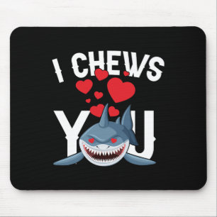 Shark I Chews You Valentine's Day Funny V-Day Coup Mousepad
