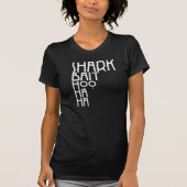 *Shark Köder Hoo ha ha T-Shirt (Vorderseite)