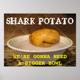 Shark Potato ... wir werden eine größere Schüssel Poster