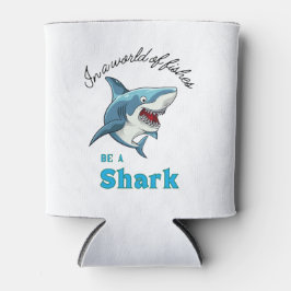 SHARK QUOTE , FUNNY, CARTOON STIL DOSENKÜHLER