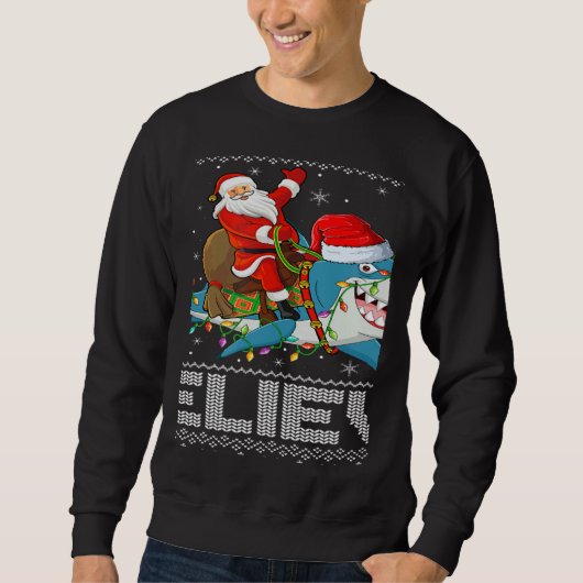 Shark Xmas Lighting Believe Ugly Santa Riding Shar Sweatshirt (Vorderseite)