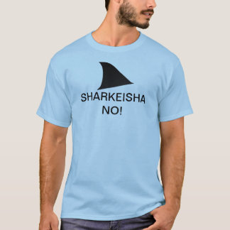 SHARKEISHA NEIN!!! T-Shirt